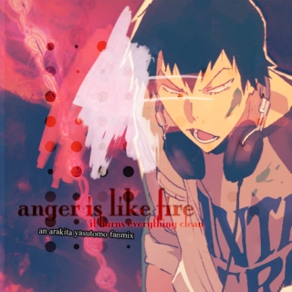 'anger is like fire
