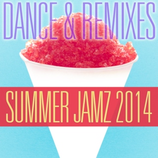 Summer Jamz 2014 - Dance & Remixes