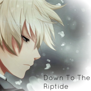 Down To The Riptide