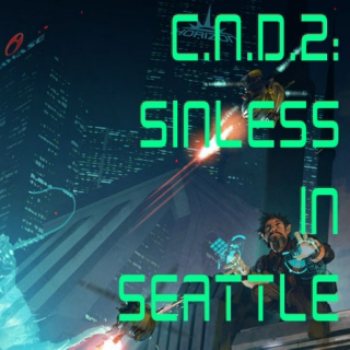 Cyberpunks Not Dead 2: SINless In Seattle
