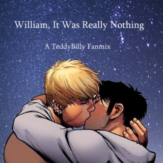 William, It Was Really Nothing