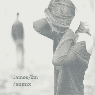 James/Em Fanmix