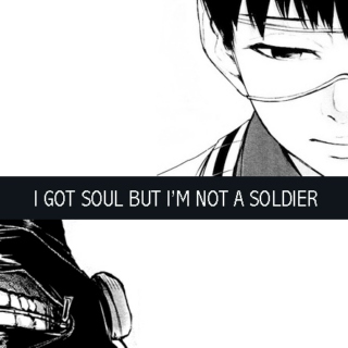 I got soul but I'm not a soldier