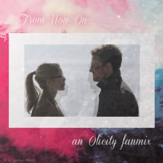 From Now On: An Oliver/Felicity S3 Mix