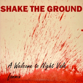 Shake The Ground- A Welcome To Night Vale Mix