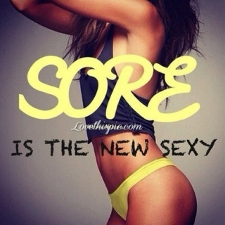 Sore is the new Sexy