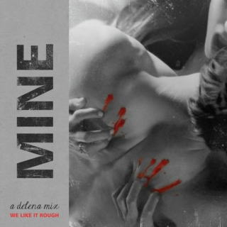 MINE - Delena Mix