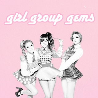 ♡ girl group gems ♡