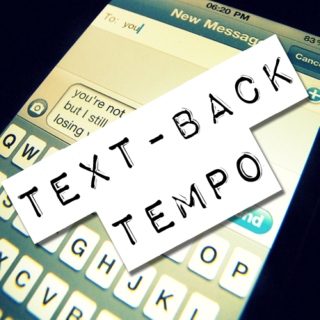 text-back tempo.