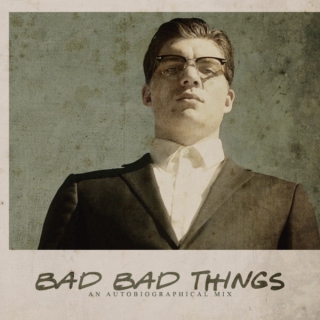 bad bad things