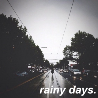 rainy days.