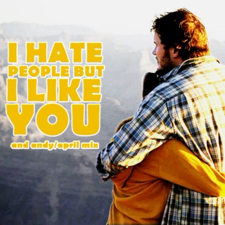 i hate people but i like you