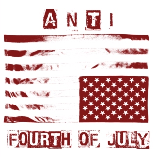 Anti-Fourth Of July