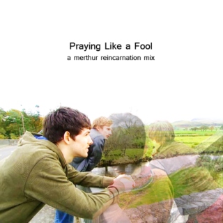 Praying Like a Fool