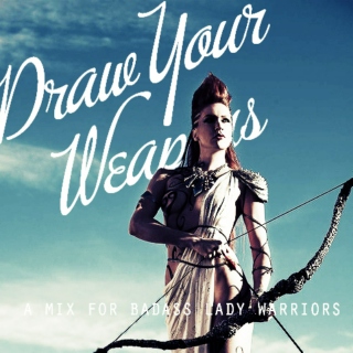 draw your weapons