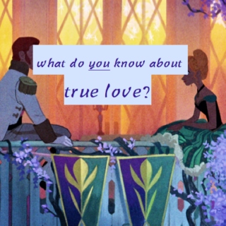 What do you know about true love?