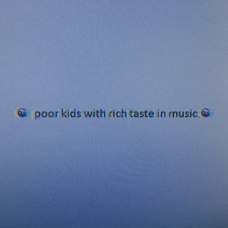 ☯ poor kids with rich taste in music  ☯