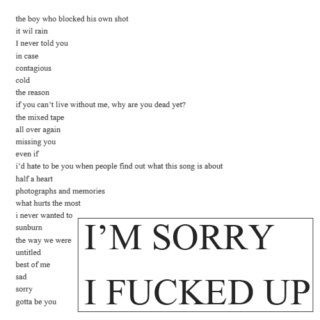 I fucked up, and I'm sorry