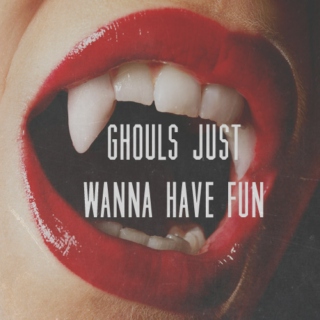 ghouls just wanna have fun