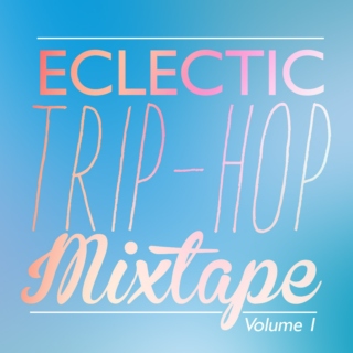 Eclectic TripHop Mix.Vol.1