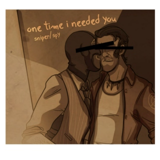 One Time I Needed You - Sniper/Spy