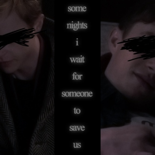 some nights i wait for someone to save us
