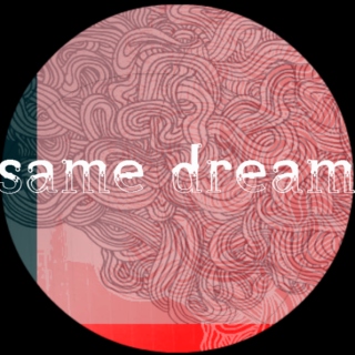 Same Dream