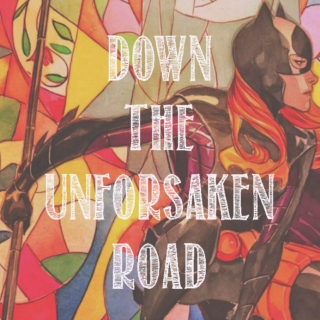 down the unforsaken road