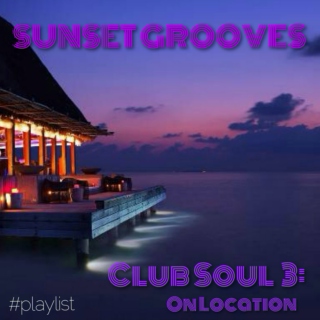 Sunset Grooves: Club Soul 3
