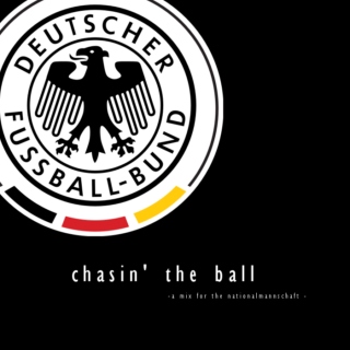 Chasin' The Ball - German Nationalmannschaft