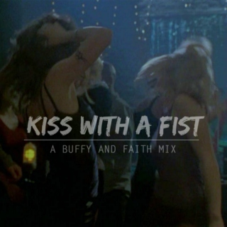 kiss with a fist