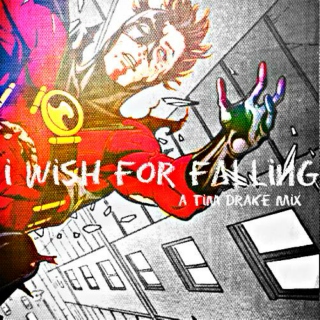 i wish for falling 