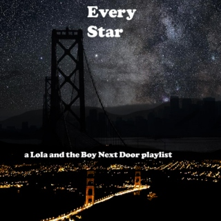 Every Star - a Lola and the Boy Next Door playlist 