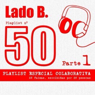 Lado B. Playlist 50 (Playlist Especial Colaborativa) (Parte 1)