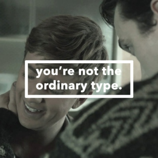 you're not the ordinary type
