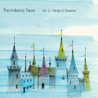 The Indiepop Tapes, Vol. 2: Kings & Queens