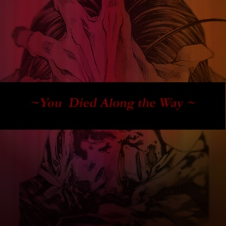 You Died Along the Way