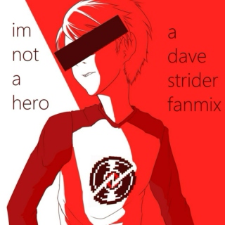 im not a hero // a dave strider fanmix