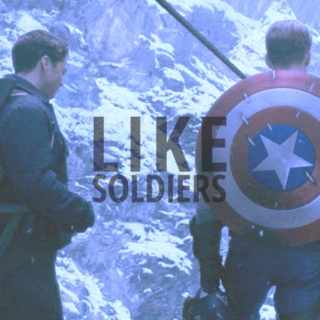 like soldiers