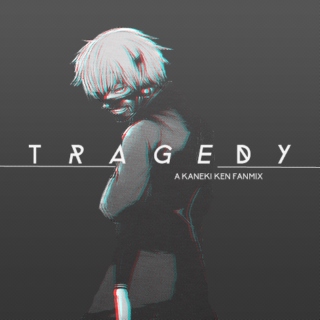 悲劇 | TRAGEDY