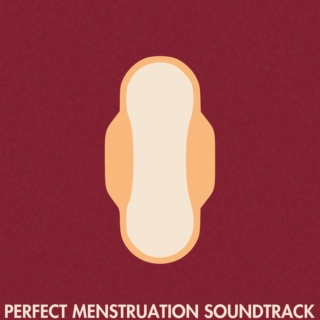 Perfect Menstruation Soundtrack