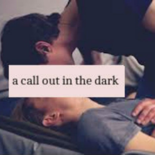 A call out in the dark
