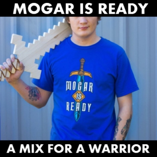 Mogar Is Ready!