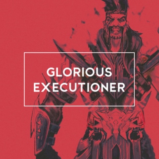 Glorious Executioner