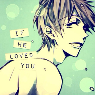 if he loved you {II}