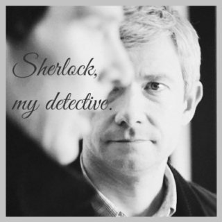 Sherlock, my detective.