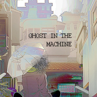 ghost in the machine