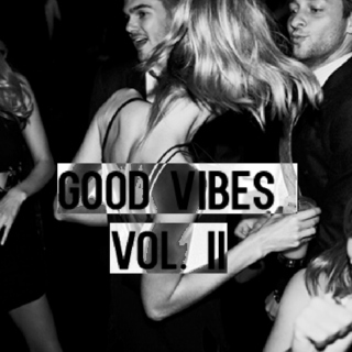 Good Vibes Vol. II