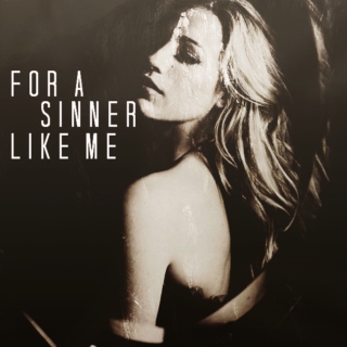 ♔ For a Sinner Like Me