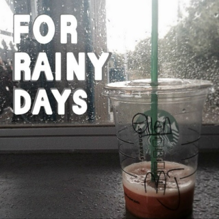 for rainy days 